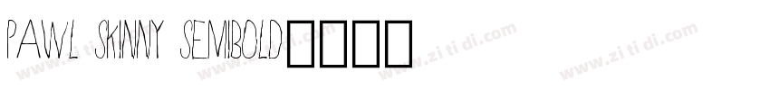 Pawl Skinny Semibold字体转换
